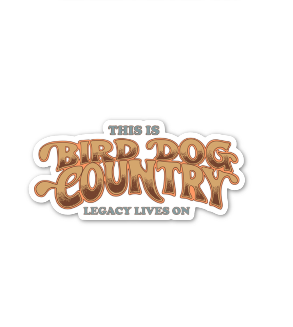 Bird Dog Country | Ballad of the - Stickers and Patches