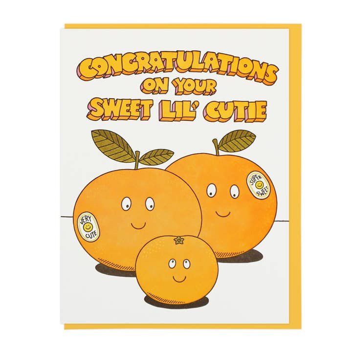 The Lil' Cutie card by Lucky Horse Press features three smiling cartoon oranges with "super sweet" and "very cute" stickers and the text: "Congratulations on your sweet lil' cutie." Letterpress printed on recycled cover, blank inside.