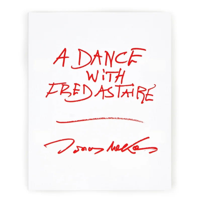 A white page with "A Dance with Fred Astaire" and an unreadable signature, handwritten in red marker, evokes the spirit of Jonas Mekas’s visual autobiography. Book by Anthology Editions.