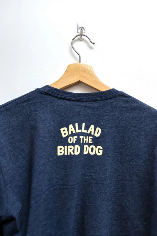 Shop Shirt | Somewhere Texas | Ballad Of The Bird Dog -