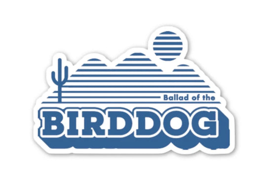 Shop Sticker | Vintage Bird Dog Ballad Of The - Stickers