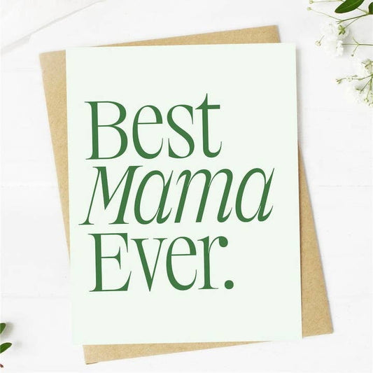 Best Mama Ever Greeting Card | Big Moods - Cards