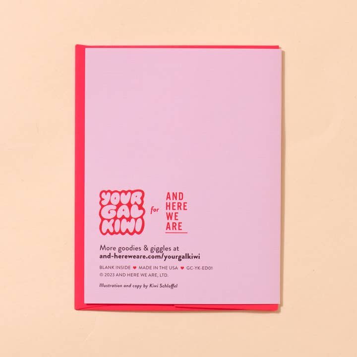 A pink and red funny "Every Day Better Valentines Day Card" by And Here We Are, featuring the text "YOUR GAL KIWI AND HERE WE ARE," with website and copyright details at the bottom.