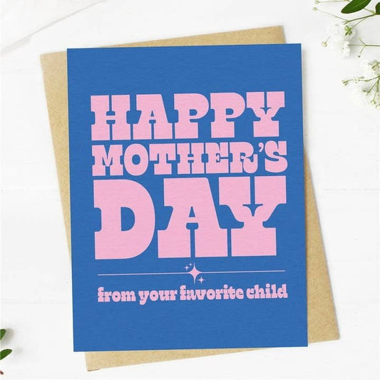 The "Happy Mother's Day (from Your Favorite Child)" card by Big Moods features bold pink text on blue, with a playful message, and comes displayed on a brown envelope—making it a delightful Mother’s Day gift.