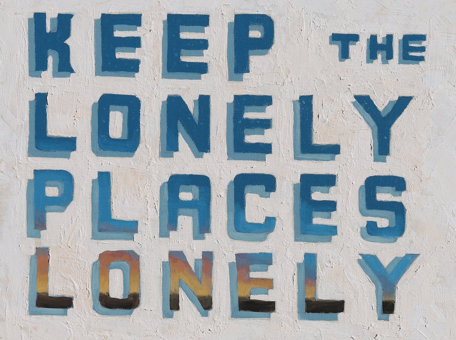 Bold blue text on a textured white background reads, “KEEP THE LONELY PLACES LONELY.” Landscape-colored shading captures the essence of Matt Tumlinson’s art in this striking Giclee print: Keep the lonely Places Lonely by Matt Tumlinson.