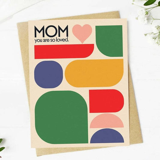 The "Mom, You Are So Loved Abstract Mother's Day Card" by Big Moods features colorful abstract shapes and heartfelt text—perfect for Mother’s Day or a special gift for mom. Includes a brown envelope.