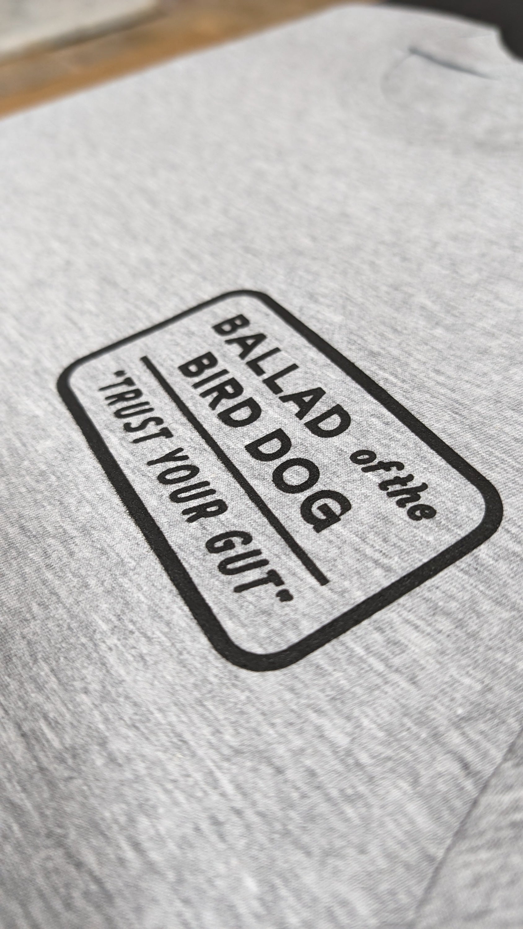 Vintage Slate Trust Your Gut Grey t Shirt - Ballad Of The Bird Dog