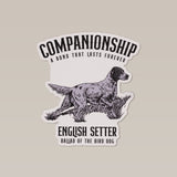 The Shop Sticker | English Setter | Ballad of the Bird Dog by Ballad of the Bird Dog features an English Setter in grass with "Companionship: A bond that lasts forever." Part of our Bird Dog Series—celebrating loyal upland companions.
