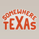 The Ballad of the Bird Dog "Somewhere Texas" Shop Sticker features bold red text on a white background, inspired by Carra Sykes' Brenham roots.