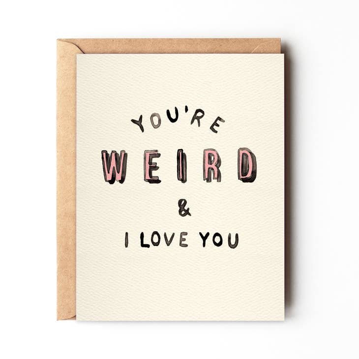 You're Weird & I Love You card by Daydream Prints features playful text on an A2 size card with a recycled envelope, set against a white background.