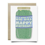 The Big Dill Happy Birthday Card by Anvil Cards features a jar of pickles with "It's kind of a big dill. Happy Birthday!" on premium linen paper, blank inside, and includes a plain kraft A2 envelope.