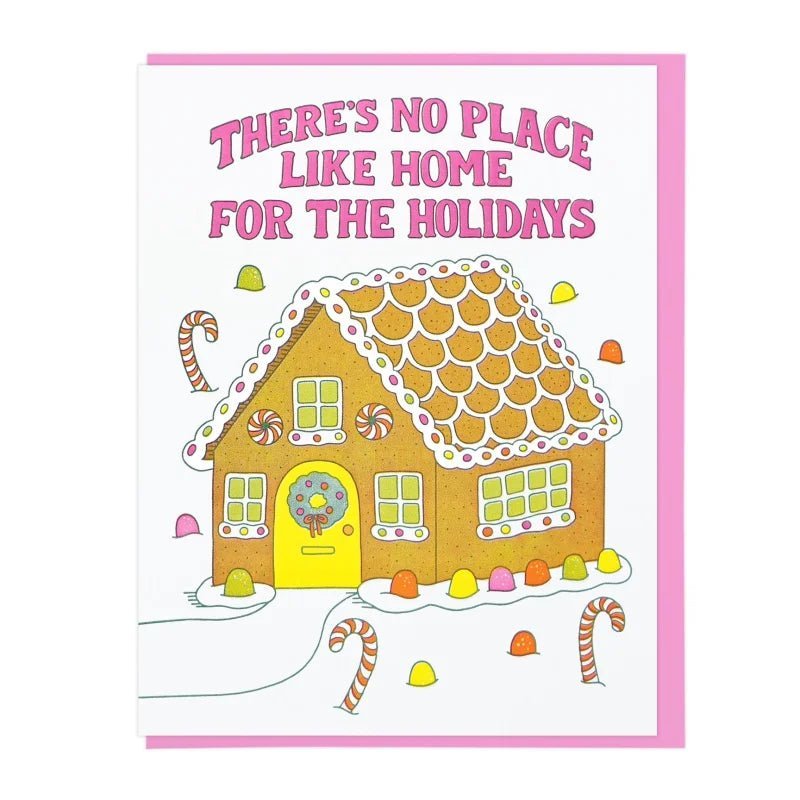 Cards | No Place Like Home by Lucky Horse Press features a gingerbread house with candy decorations and “There’s no place like home for the holidays” in pink. Printed on recycled cover, blank inside for your message.