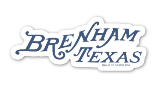 Shop Sticker | Brenham Texas Ballad Of The Bird Dog