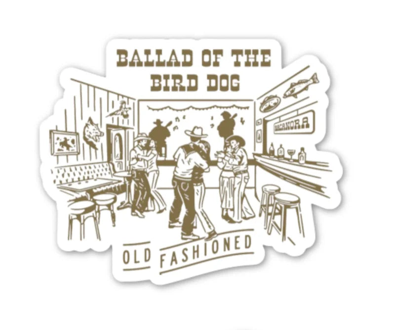 Shop Sticker | Old Fashioned | Ballad Of The Bird Dog -