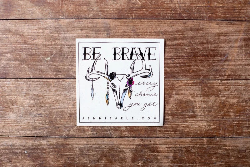 Sticker | Be Brave | Jenni Earle - Stickers And Patches